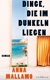 Dinge, die im Dunkeln liegen